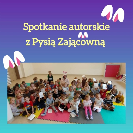 Przedszkole - Boguchwała Gaj: Spotkanie autorskie z Pysią Zającówną