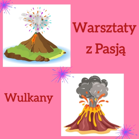 Przedszkole - Boguchwała Gaj: Warsztaty z Pasją - Wulkany