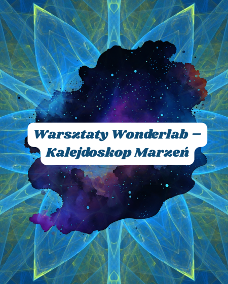 Przedszkole w Racławówce: Warsztaty Wonderlab – Kalejdoskop Marzeń