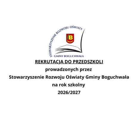 REKRUTACJA DO PRZEDSZKOLI prowadzonych przez Stowarzyszenie Rozwoju Oświaty Gminy Boguchwa