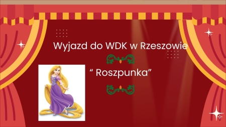 Przedszkole Boguchwała Reja: Wyjazd do WDK na spektakl '' Roszpunka''